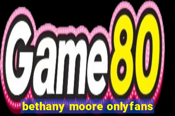 bethany moore onlyfans